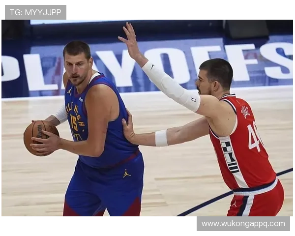 约基奇核心内线挡拆造错位提升队友投篮效率明显